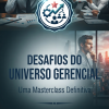 Desafios do Universo Gerencial